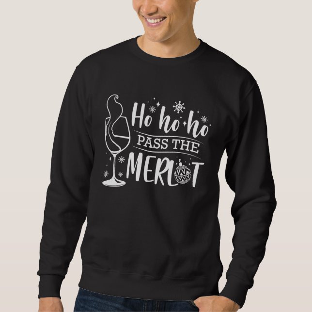 Ho Ho Ho Pass The Merlot Christmas Idea Women Wine Sweatshirt (Front)