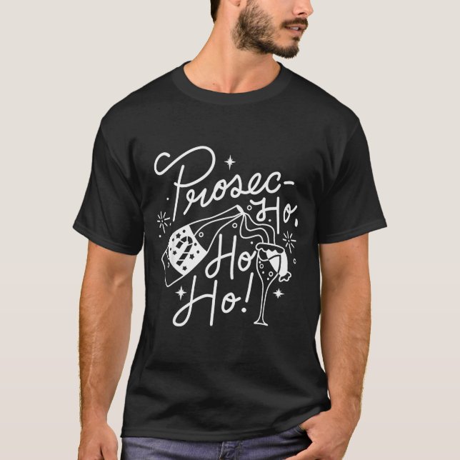 Ho Ho Ho Prosecco Christmas Tee Funny Wine Lover H (Front)