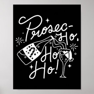 Ho Ho Ho Prosecco Christmas Tee Funny Wine Lover H Poster