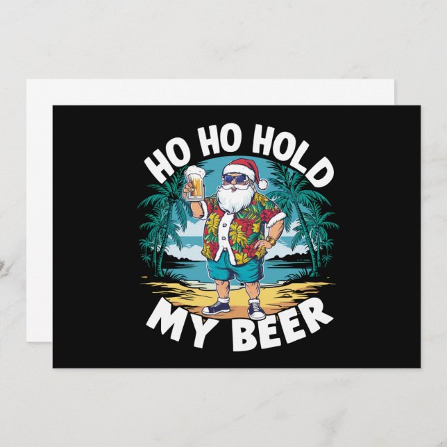 Ho Ho Hold My Beer Christmas in July Summer Santa  Invitation (Front/Back)