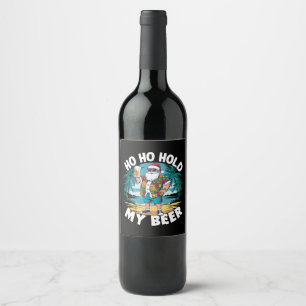 Ho Ho Hold My Beer Christmas in July Summer Santa  Wine Label