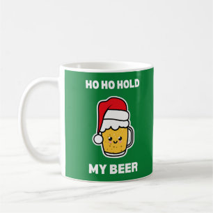 HO HO HOLD MY BEER CUTE BEER SANTA COFFEE MUG