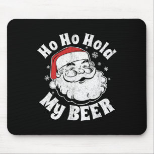 Ho Ho Hold My Beer Funny Christmas In July Party A Mouse Pad