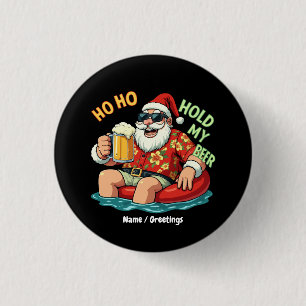 Ho Ho Hold My Beer Funny Drinking Santa Christmas 3 Cm Round Badge