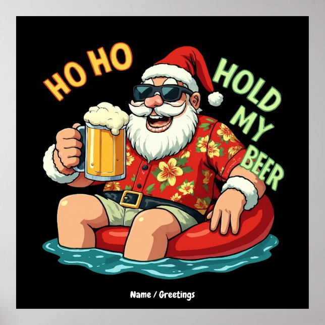 Ho Ho Hold My Beer Funny Drinking Santa Christmas  Poster (Front)
