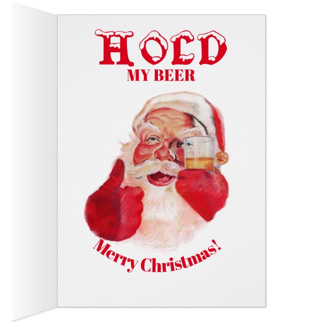 Ho! Ho! HOLD my beer. Greeting Card (Inside (Right))