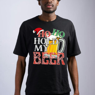 Ho Ho Hold My Beer Holiday  T-Shirt