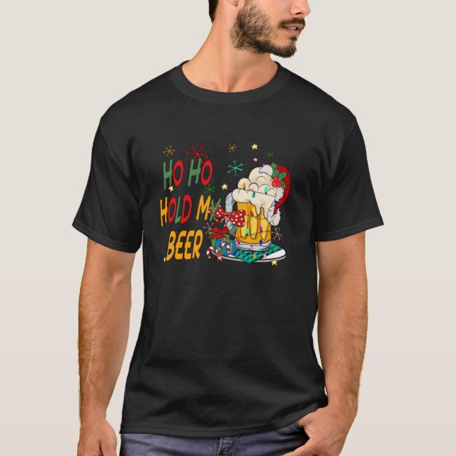 Ho Ho Hold My Beer Santa Claus Merry Christmas 202 T-Shirt (Front)