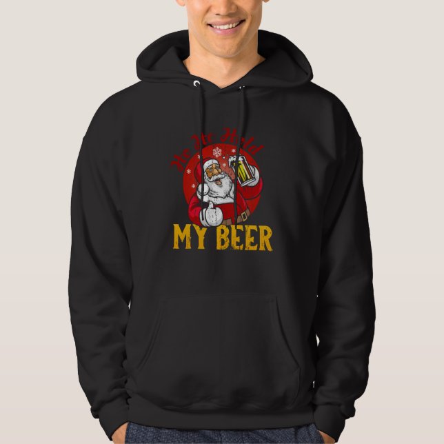 Ho Ho Hold My Beer  Sarcastic Santa Hoodie (Front)