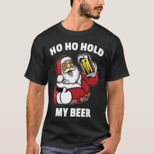 Ho Ho Hold My Beer Shirt Santa Christmas In July