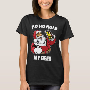 Ho Ho Hold My Beer Shirt Santa Christmas In July