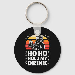 Ho Ho Hold My Drink Christmas Santa Party Humor Key Ring