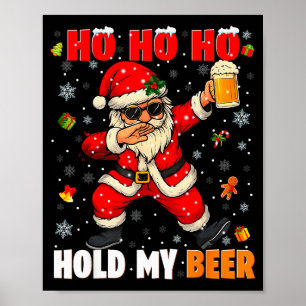 Ho Ho Hold My Drink Cool Dabbing Santa Christmas X Poster