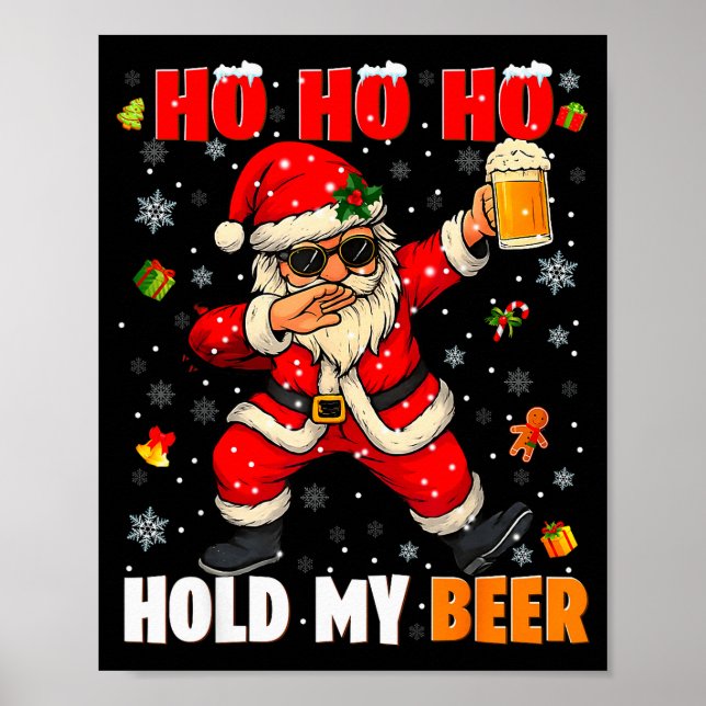 Ho Ho Hold My Drink Cool Dabbing Santa Christmas X Poster (Front)