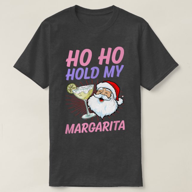 Ho Ho Hold My Margarita Christmas In July Santa Va T-Shirt (Design Front)