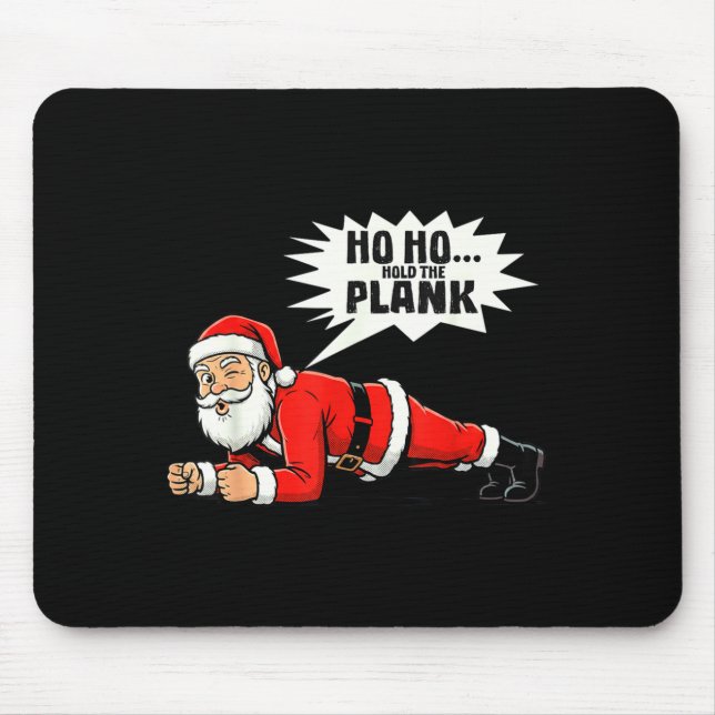 Ho Ho Hold The Plank Christmas Santa Workout Funny Mouse Pad (Front)