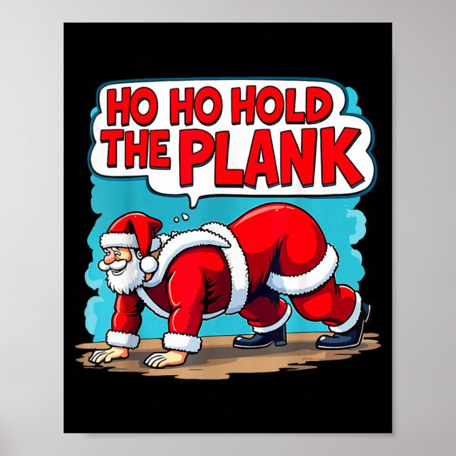 Ho Ho Hold The Plank Santa Christmas Fitness Worko Poster (Front)