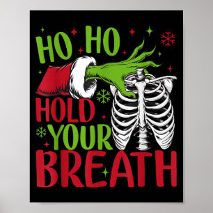 Ho Ho Hold Your Breath Soky Christmas Radiology Sk Poster