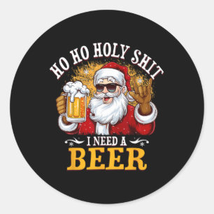 Ho Ho Holy I Need A Beer Funny Santa Christmas Dri Classic Round Sticker