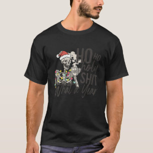 Ho Ho Holy What a Year Funny Christmas Skeleton Wi T-Shirt