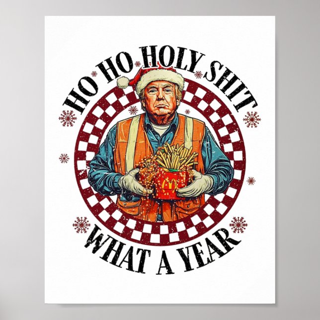 Ho Ho Holy What A Year Funny Trump Christmas  Poster (Front)