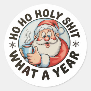 Ho Ho Holy What A Year Santa Christmas Funny Xmas Classic Round Sticker