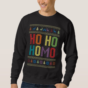 Ho Ho Homo Christmas Gay Funny Pride Santa LGBT Ug Sweatshirt