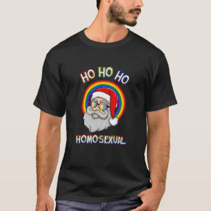 Ho Ho Homosexual LGBT Gay Santa Claus Ugly Christm T-Shirt