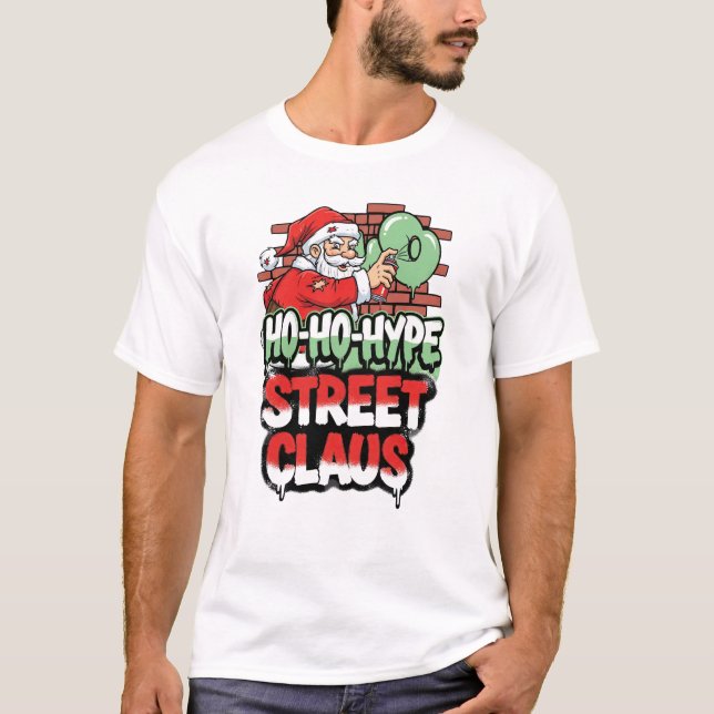 Ho Ho Hype Street Claus Urban Santa Christmas T-Sh T-Shirt (Front)