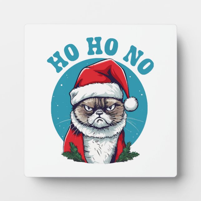 Ho ho no - funny grumpy santa cat plaque (Front)