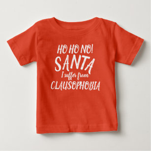 Ho Ho no! Santa I suffer from Clausophobia t-shirt