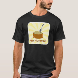 Ho Hummus Snarky Food Humour Art T-Shirt