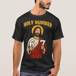 Ho-ly Number 67 Christian 6 7 Meme Men Women T-Shirt