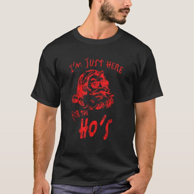 Ho s Naughty santa dirty chirstmas funny gifts xma T-Shirt (Front)