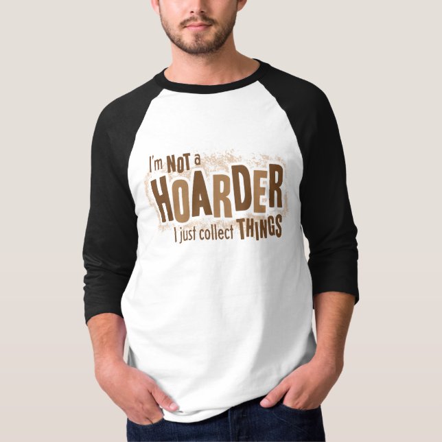 Hoarder T-Shirt (Front)