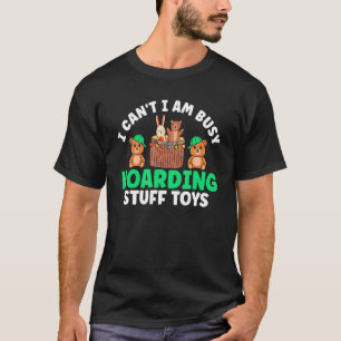 Hoarding Stuff Toys  Toys Collector T-Shirt
