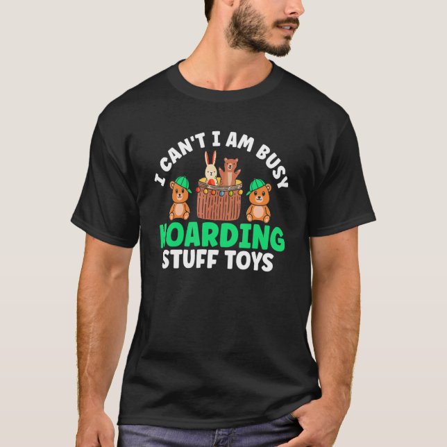 Hoarding Stuff Toys  Toys Collector T-Shirt (Front)