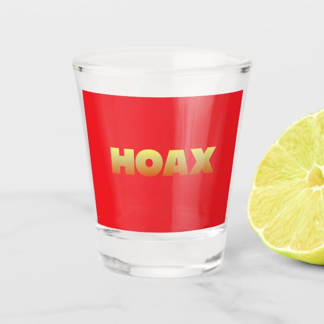 HOAX SHOT GLASS (Front)