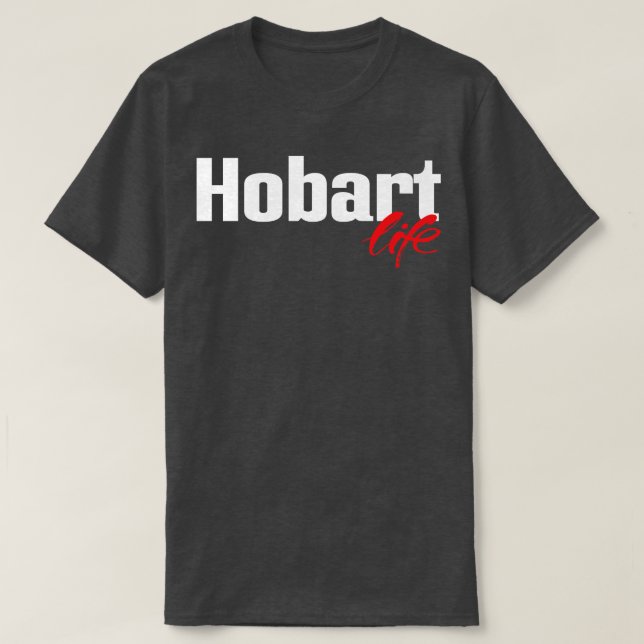 Hobart Life 1 T-Shirt (Design Front)