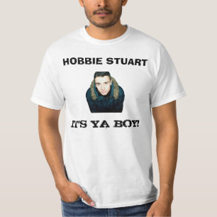 Hobbie Stuart - It's Ya Boy T-Shirt