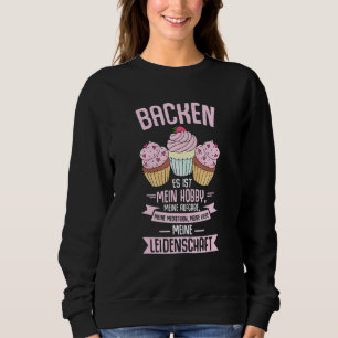 Hobby Bakers Baking  It's My Passion Sweatshirt
