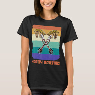 Hobby Horsing Horse Equestrian Sport Equine Girls  T-Shirt