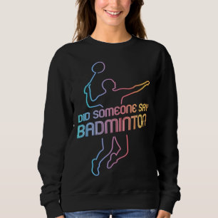 Hobby Sports Badminton Player Shuttlecock Sweatshirt
