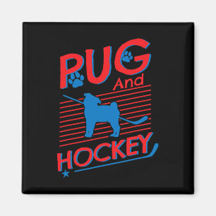 Hockey and Pug Dog Pug And Hockey Lovers Magnet