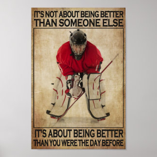 Hockey Being Better Than You Were The Day Before Poster