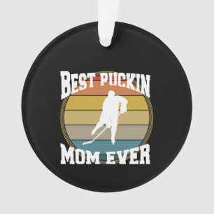 Hockey Best Puckin Mum Ever Ornament