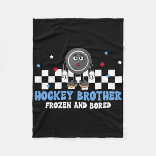 Hockey Brother Frozen And Bored Brother Of A Hocke Fleece Blanket