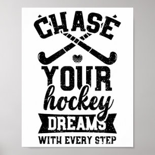 Hockey Chase Your Hockey Dreams With Every... Fiel Poster