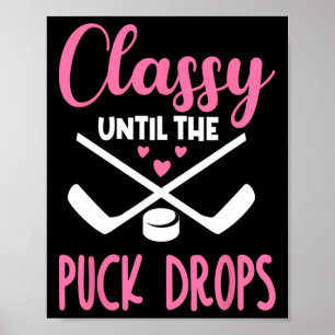 Hockey Cly Until The Puck Drops Cute Love Hockey F Poster