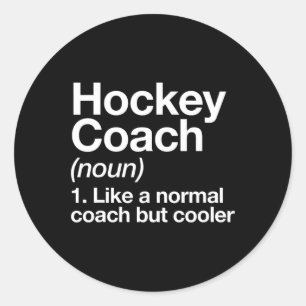 Hockey Coach Definition Sports Fun Trainer Instruc Classic Round Sticker